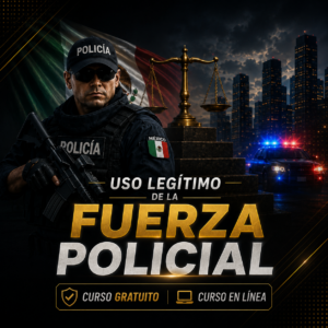 CURSO: USO LEGITIMO DE LA FUERZA POLICIAL